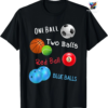 Different Kind Balls Funny Sports Phrase 2D T-shirt