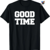 GOOD TIME Bold Block Letter Message 2D T-shirt